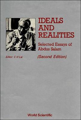 Ideals And Realities: Selected Essays Of Abdus Salam (2nd Edition)