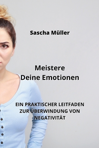 Meistere Deine Emotionen