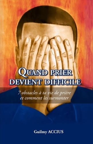 Quand Prier Devient Difficile