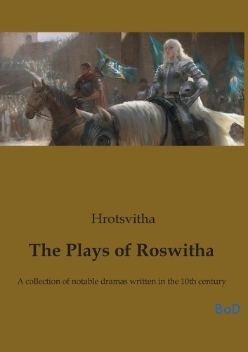 The Plays of Roswitha
