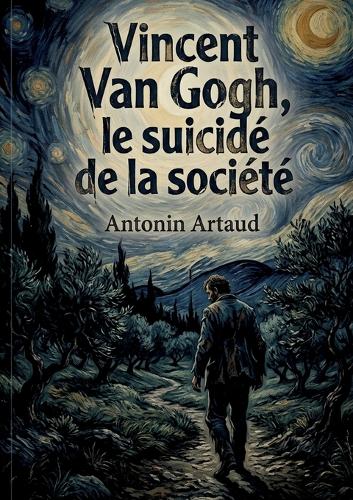 Vincent Van Gogh, le suicidé de la société