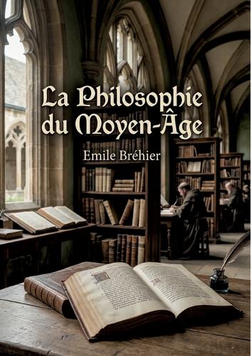 La Philosophie du Moyen-Âge