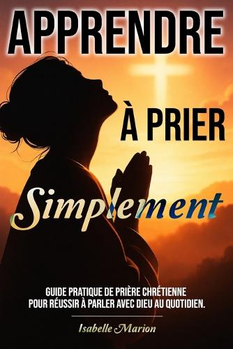 Apprendre à prier Simplement