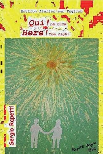 QUI! La Luce. Here! The Light
