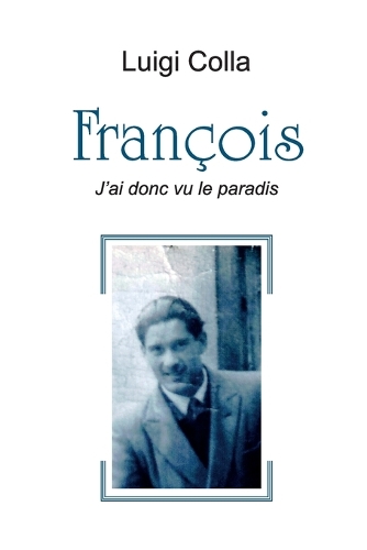 François - J'ai donc vu le paradis