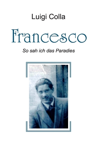 Francesco - So sah ich das Paradies