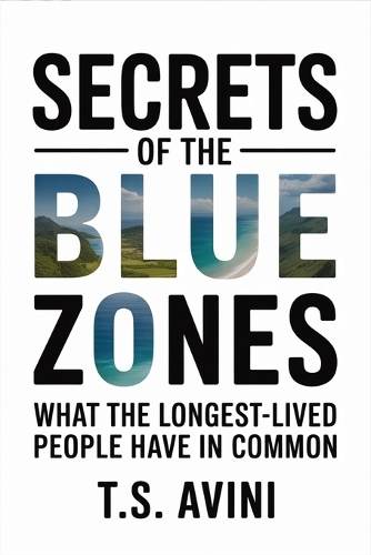 Secrets of the Blue Zones
