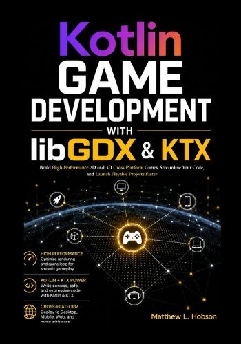 Kotlin Game Development with libGDX & KTX