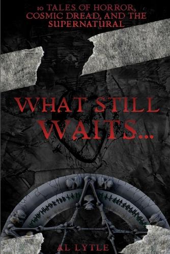 What Still Waits...