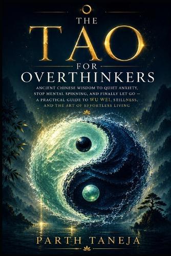 The Tao for Overthinkers