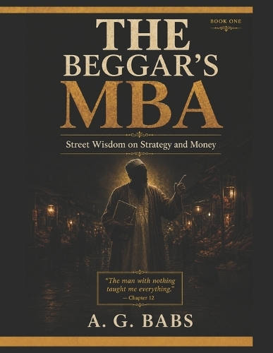 The Beggar's MBA