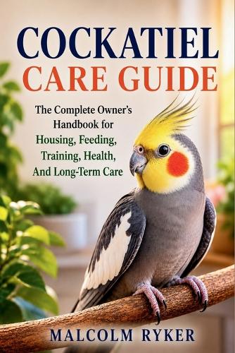 Cockatiel Care Guide