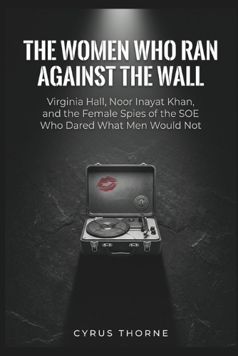 The Women Who Ran Against the Wall