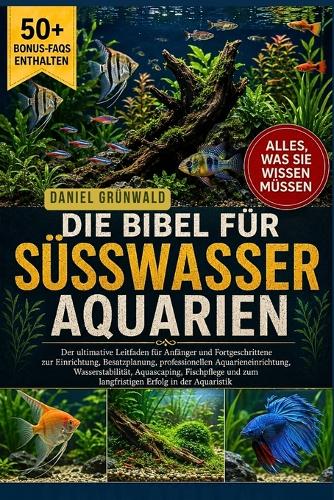 Die Bibel Für Süsswasseraquarien