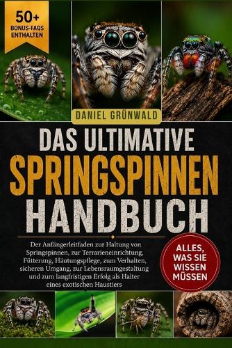 Das Ultimative Springspinnen-Handbuch