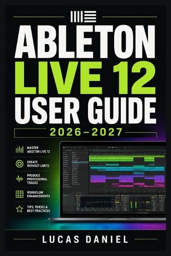 Ableton Live 12 User Guide 2026-2027