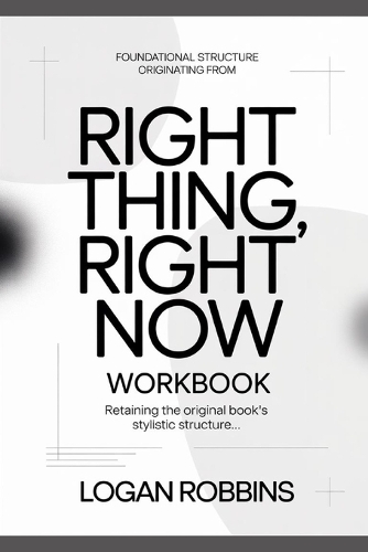 Foundational Structure Originating from Right Thing Right Now