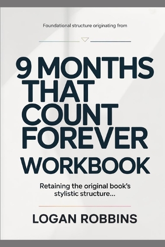 Foundational Structure Originating from 9 Months That Count Forever