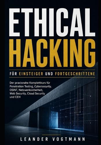Ethical Hacking für Einsteiger und Fortgeschrittene