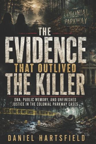 The Evidence That Outlived the Killer