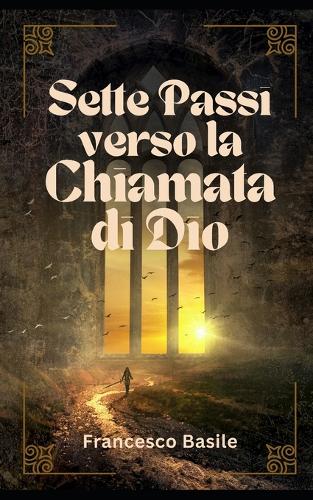 Sette Passi verso la Chiamata di Dio