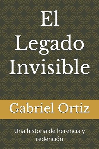 El Legado Invisible