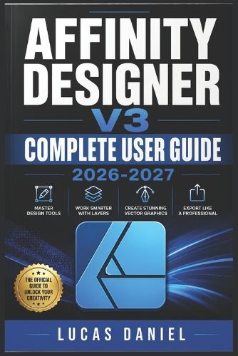 Affinity Designer V3 Complete User Guide 2026-2027