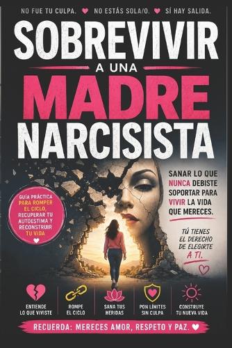 Sobrevivir a una Madre Narcisista