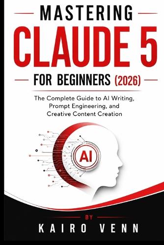 Mastering Claude 5 for Beginners (2026)