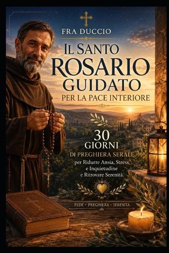 Il Santo Rosario Guidato per la Pace Interiore