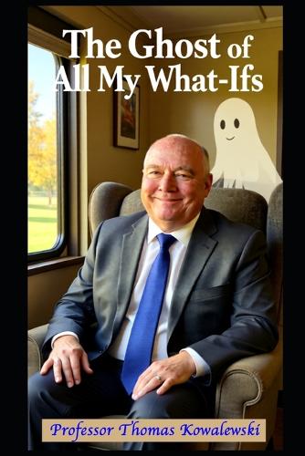 The Ghost of All My What-Ifs