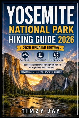 Yosemite National Park Hiking Guide 2026