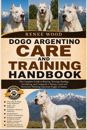 Dogo Argentino Care and Training Handbook