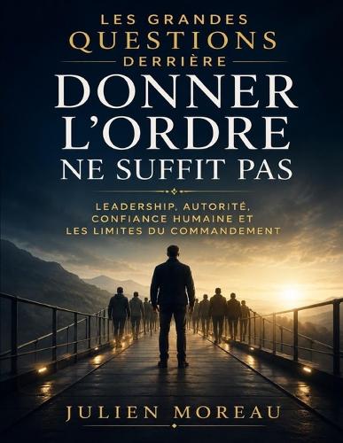 Les Grandes Questions Derrière Donner l'Ordre ne Suffit Pas