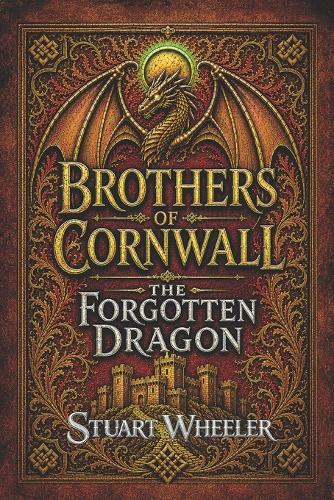 Brothers Of Cornwall The Forgotten Dragon.
