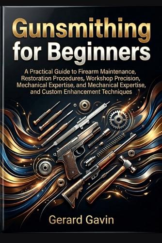 Gunsmithing for Beginners