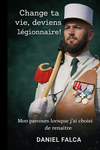 Change ta vie, devient légionnaire