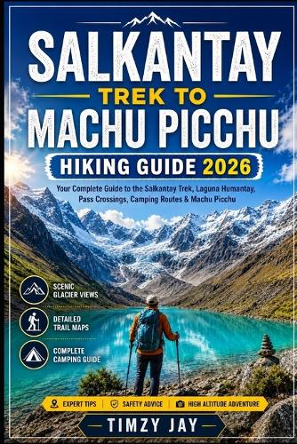 Salkantay Trek to Machu Picchu Hiking Guide 2026