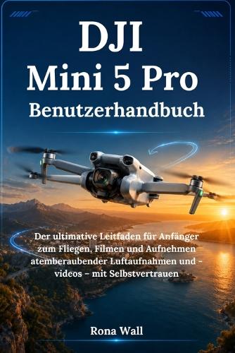 DJI Mini 5 Pro Benutzerhandbuch