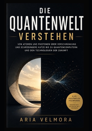 Die Quantenwelt Verstehen