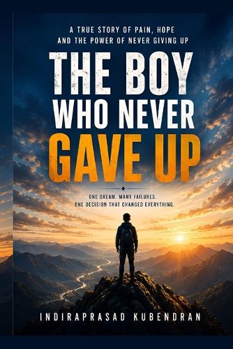 The Boy Who Never Gave Up