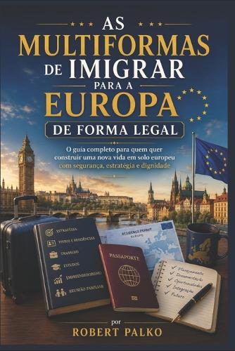 As Multiformas de Imigrar Para a Europa de Forma Legal