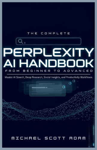 The Complete Perplexity AI Handbook