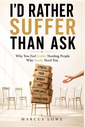 I'd Rather Suffer Than Ask