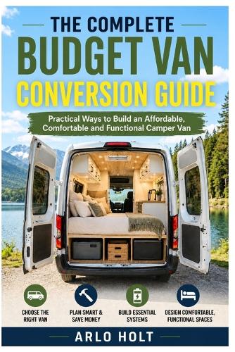 The Complete Budget Van Conversion Guide