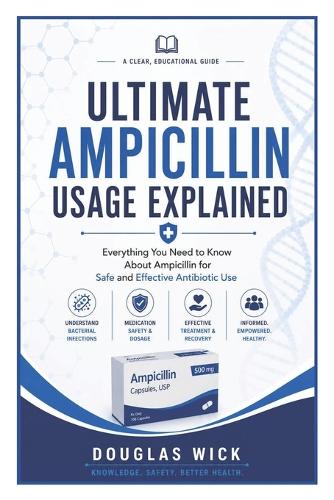 Ultimate Ampicillin Usage Explained