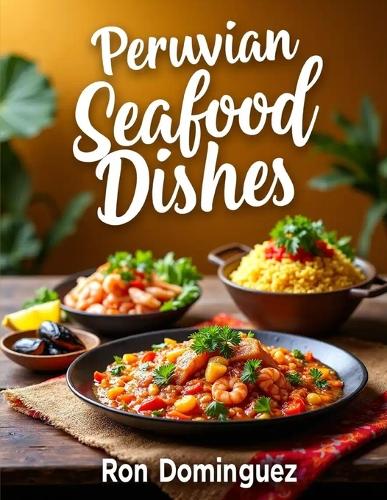Peruvian Seafood Dishes