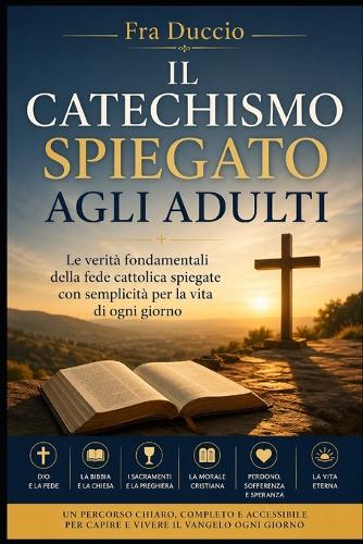 Il Catechismo Spiegato agli Adulti