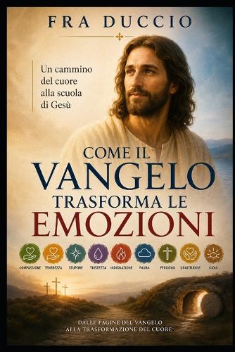 Come il Vangelo Trasforma le Emozioni