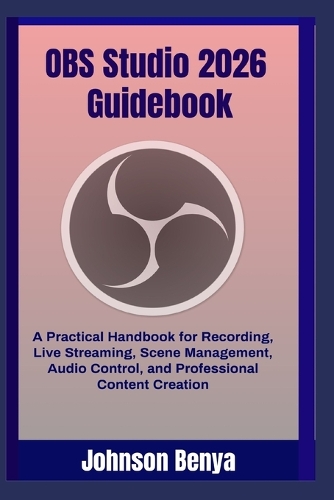 OBS Studio 2026 Guidebook